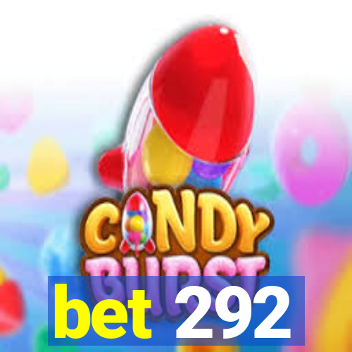 bet 292